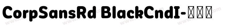 CorpSansRd BlackCndI字体转换